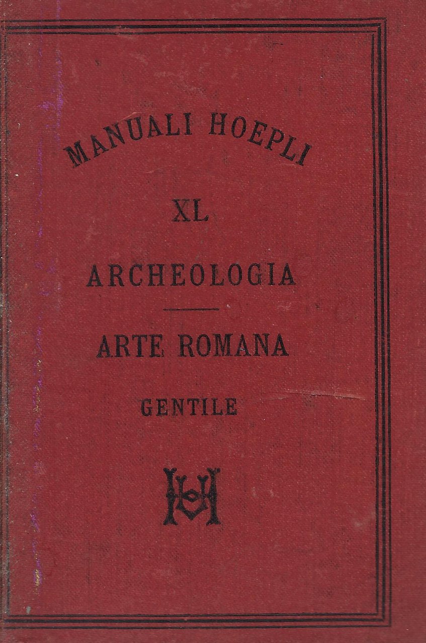 Elementi di archeologia dell'arte v.2: Storia dell'arte romana : premessovi …