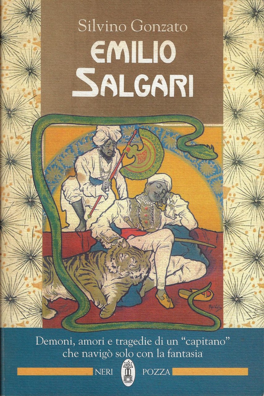Emilio Salgari. Demoni, amori e tragedie di un «Capitano» che …