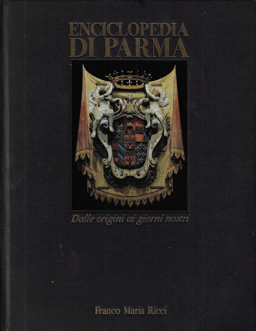 Enciclopedia di Parma : dalle origini ai giorni nostri