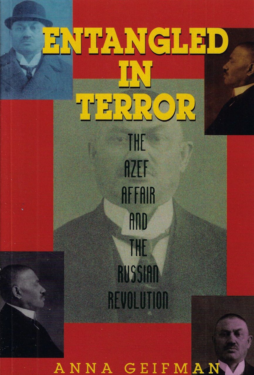 Entangled in Terror: The Azef Affair and the Russian Revolution