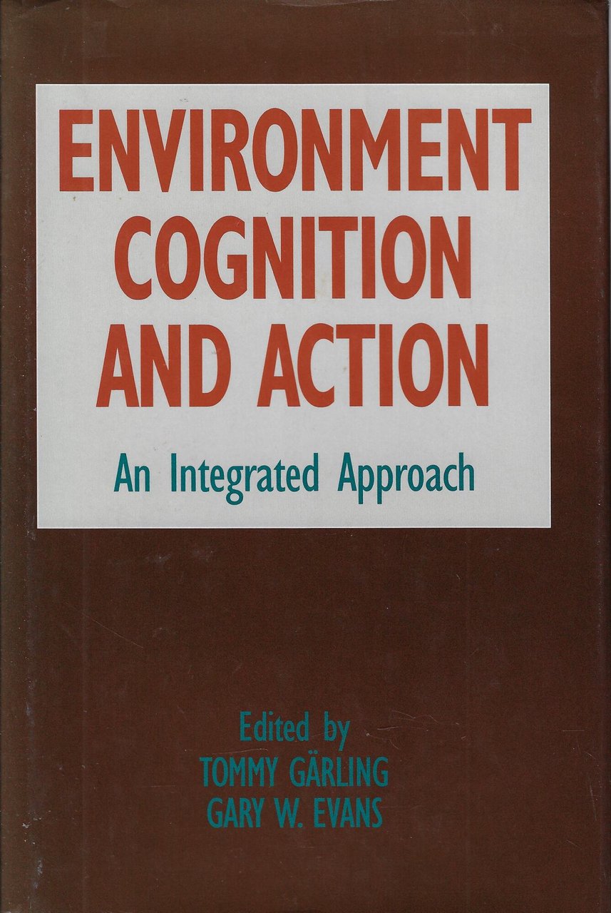 Environment, Cognition, and Action: An Integrated Approach