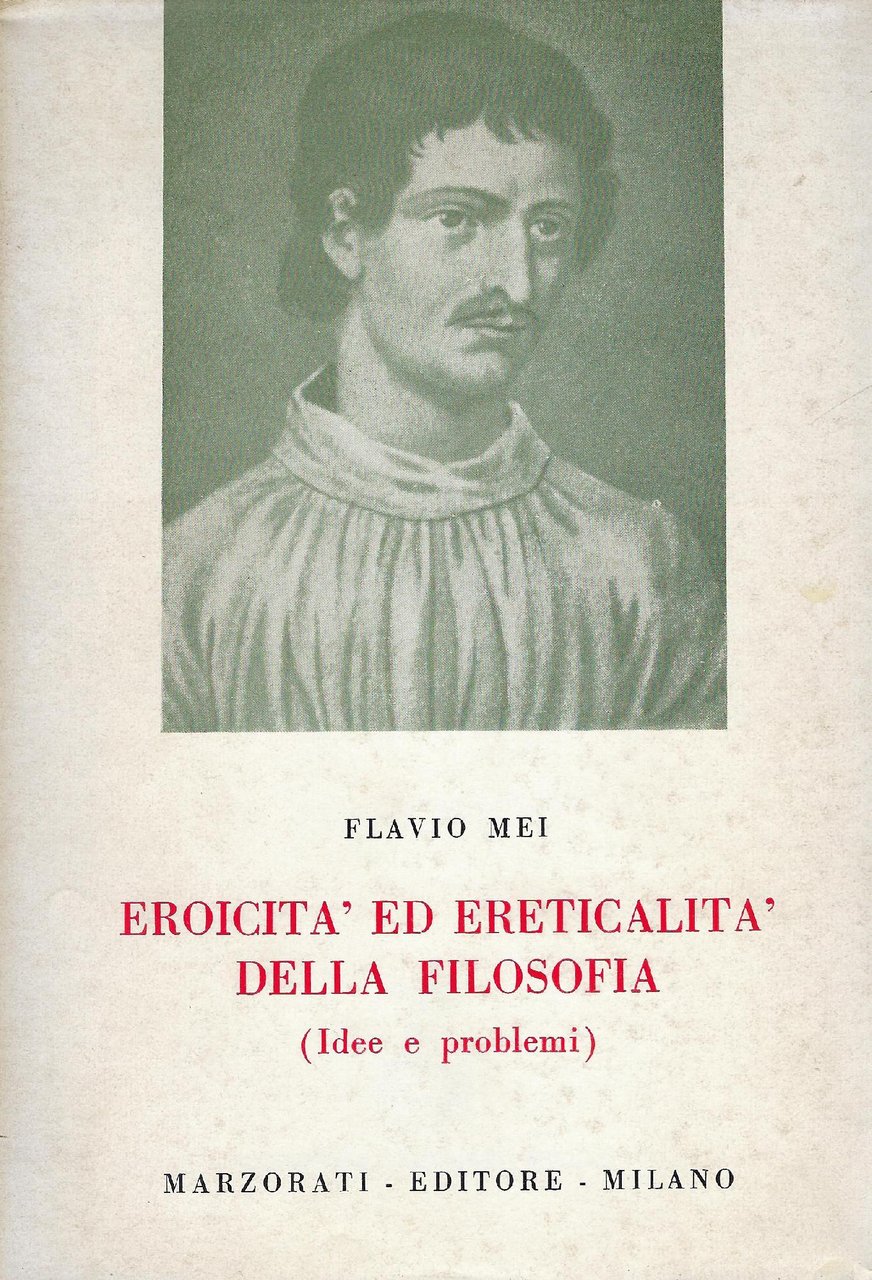 Eroicita ed ereticalita della filosofia : idee e problemi