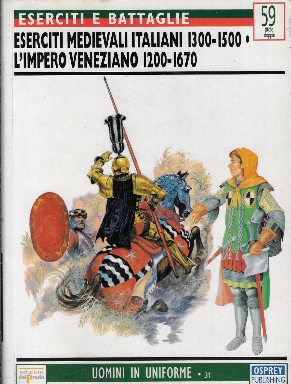 Eserciti medievali italiani 1300-1500. L'impero veneziano 1200-1670