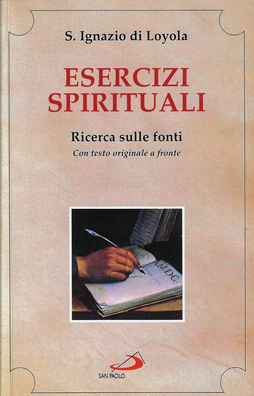 Esercizi spirituali. Ricerca sulle fonti. Con testo originale a fronte