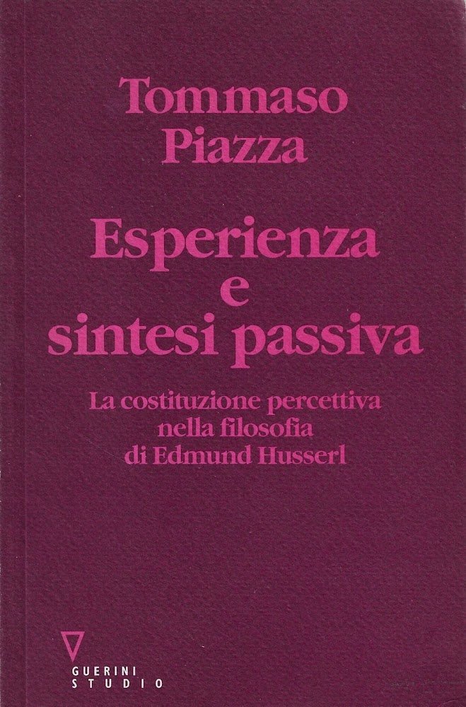Esperienza e sintesi passiva. La costituzione percettiva nella filosofia di …