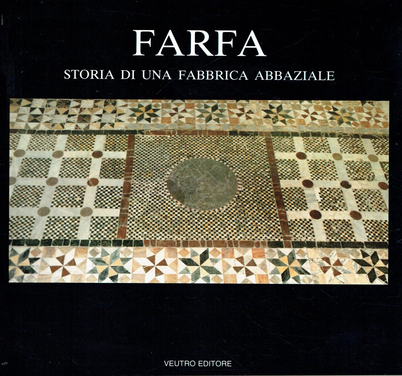 Farfa, storia di una fabbrica abbaziale : mostra permanente, 1985, …