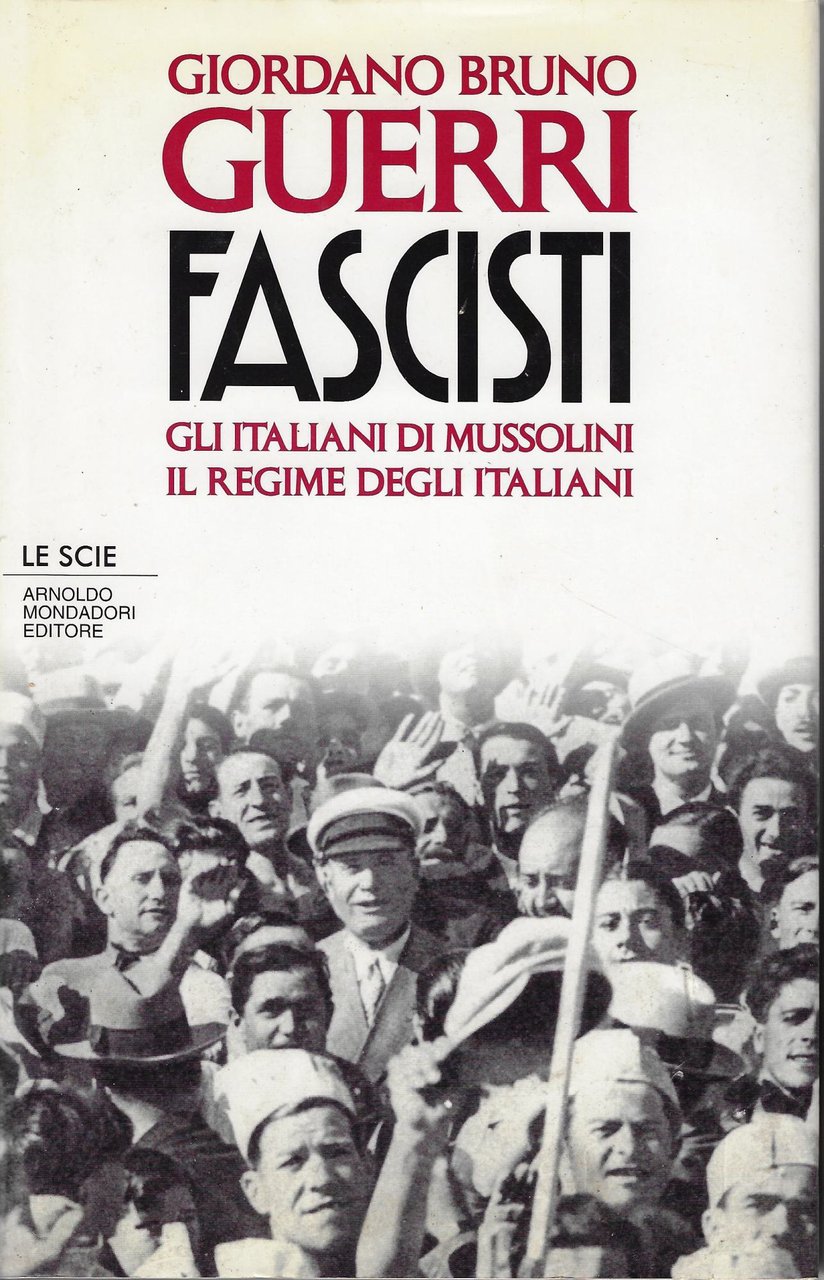 Fascisti. Gli italiani di Mussolini. Il regime degli italiani