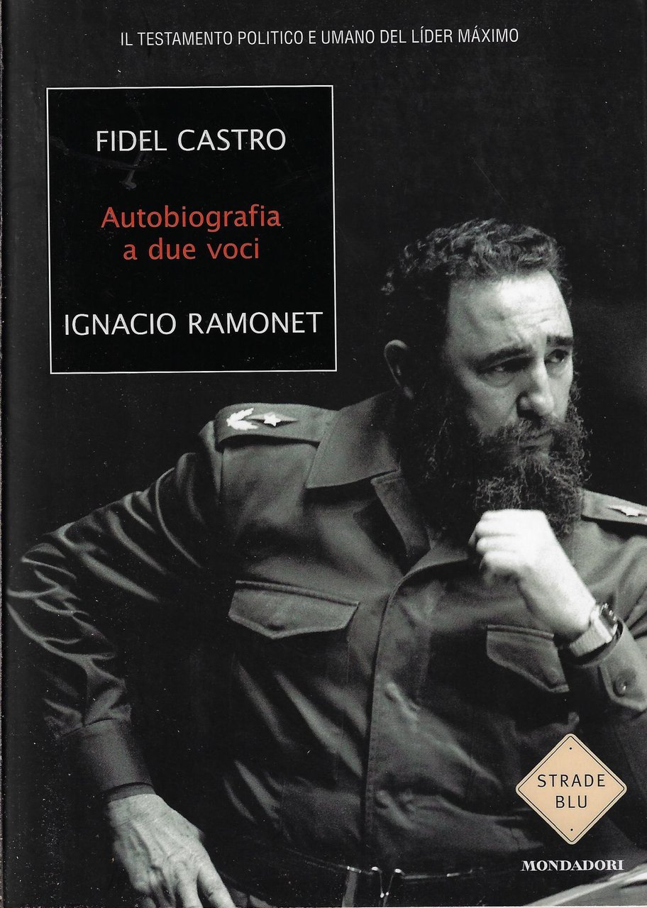 Fidel Castro, autobiografia a due voci : il testamento politico …