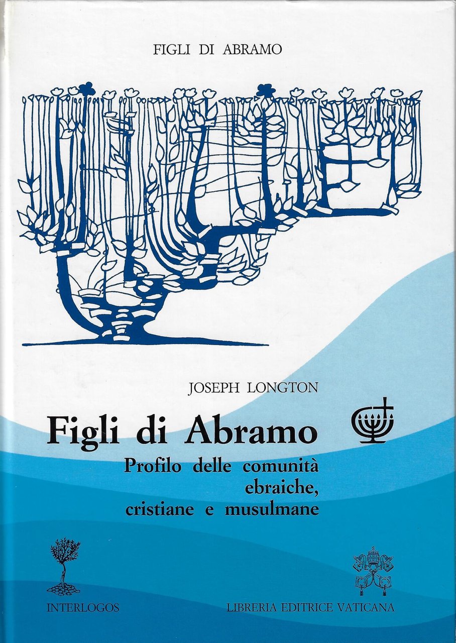 Figli di Abramo. Profilo delle comunità ebraiche, cristiane e musulmane