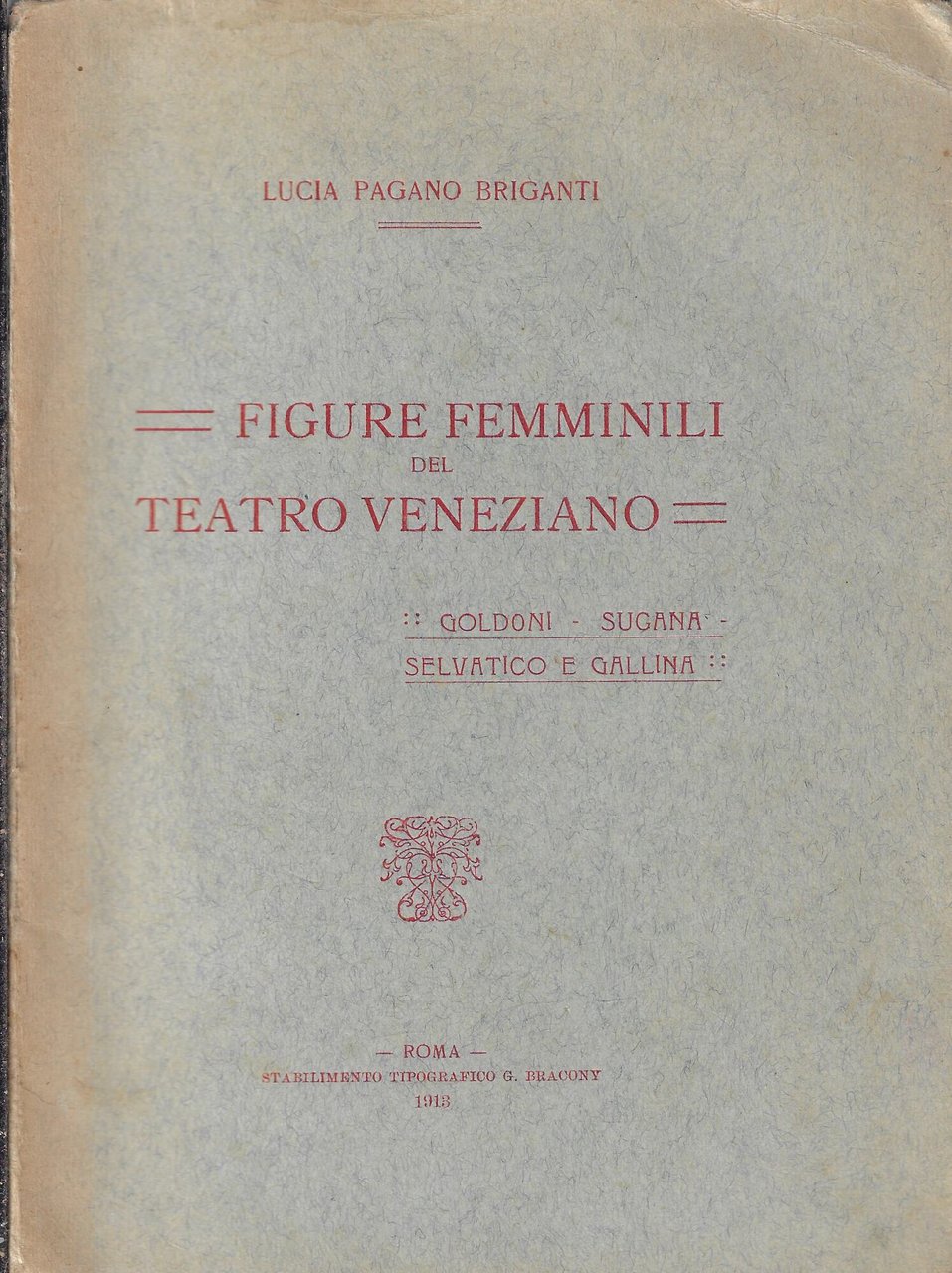 Figure femminili del teatro veneziano : Goldoni, Sugana, Selvatico e …