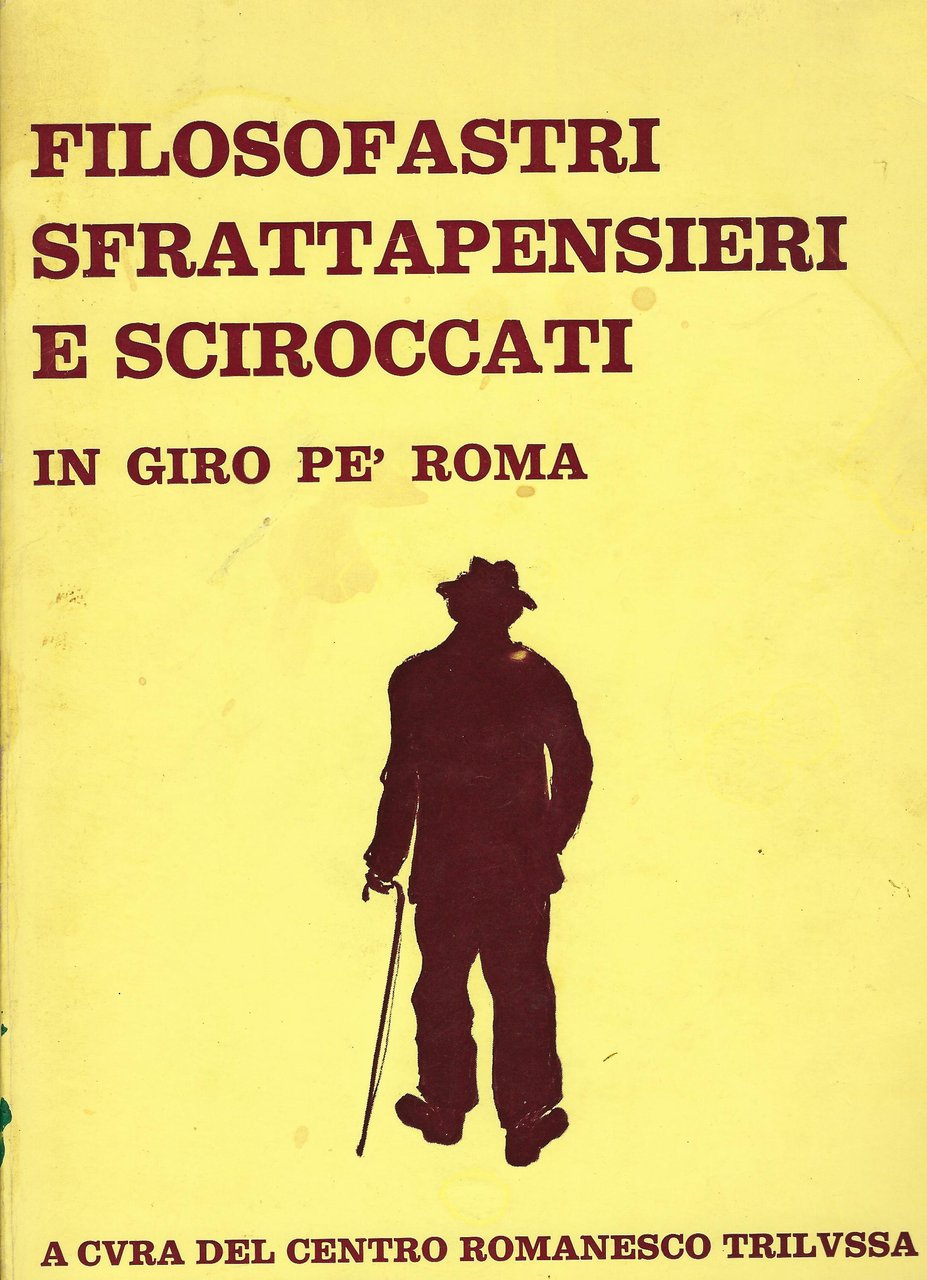 Filosofastri : sfrattapensieri e sciroccati in giro pe' Roma