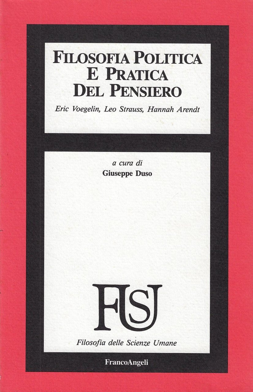 Filosofia politica e pratica del pensiero. Eric Voegelin, Leo Strauss, …