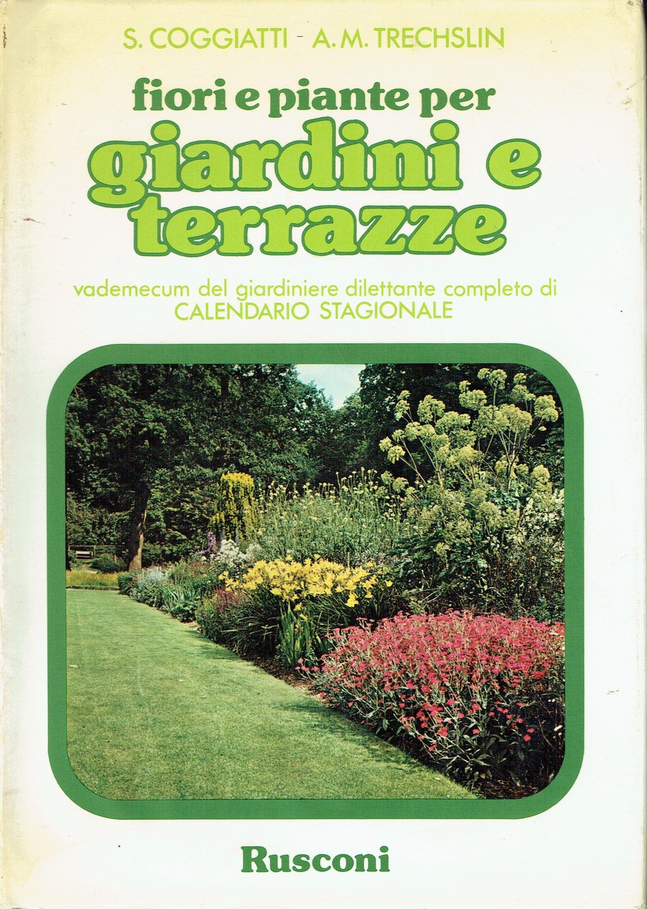 Fiori e piante per giardini e terrazze : vademecum del …
