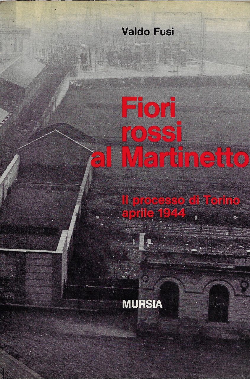 Fiori rossi al Martinetto : Il processo di Torino - …