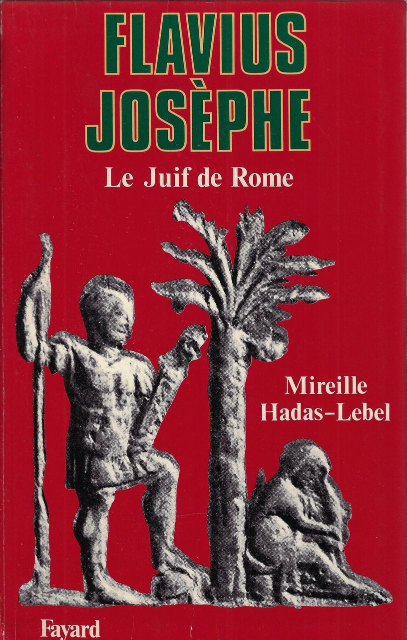 Flavius Josèphe: Le Juif de Rome