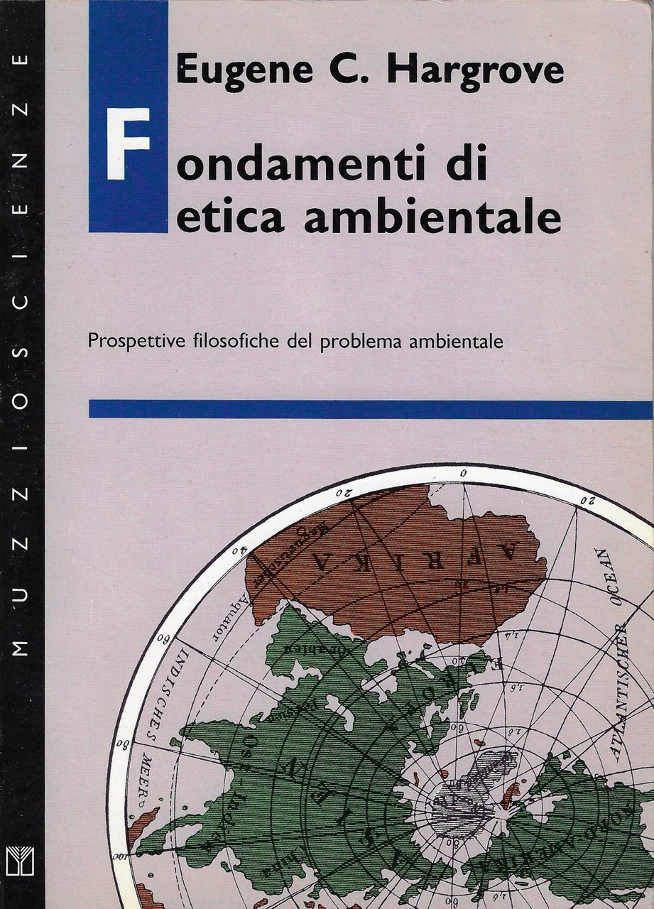 Fondamenti di etica ambientale : prospettive filosofiche del problema ambientale