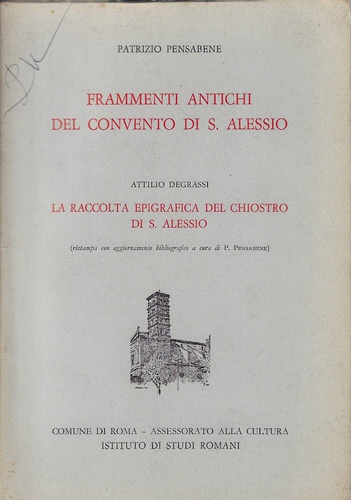 Frammenti antichi del convento di S. Alessio / Patrizio Pensabene …