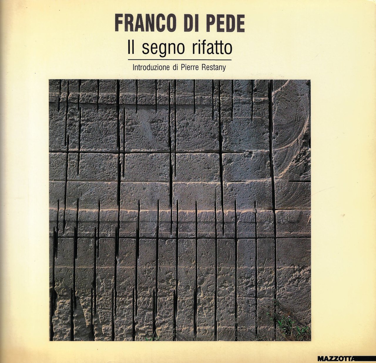 Franco Di Pede. Il segno rifatto. The re-made sign