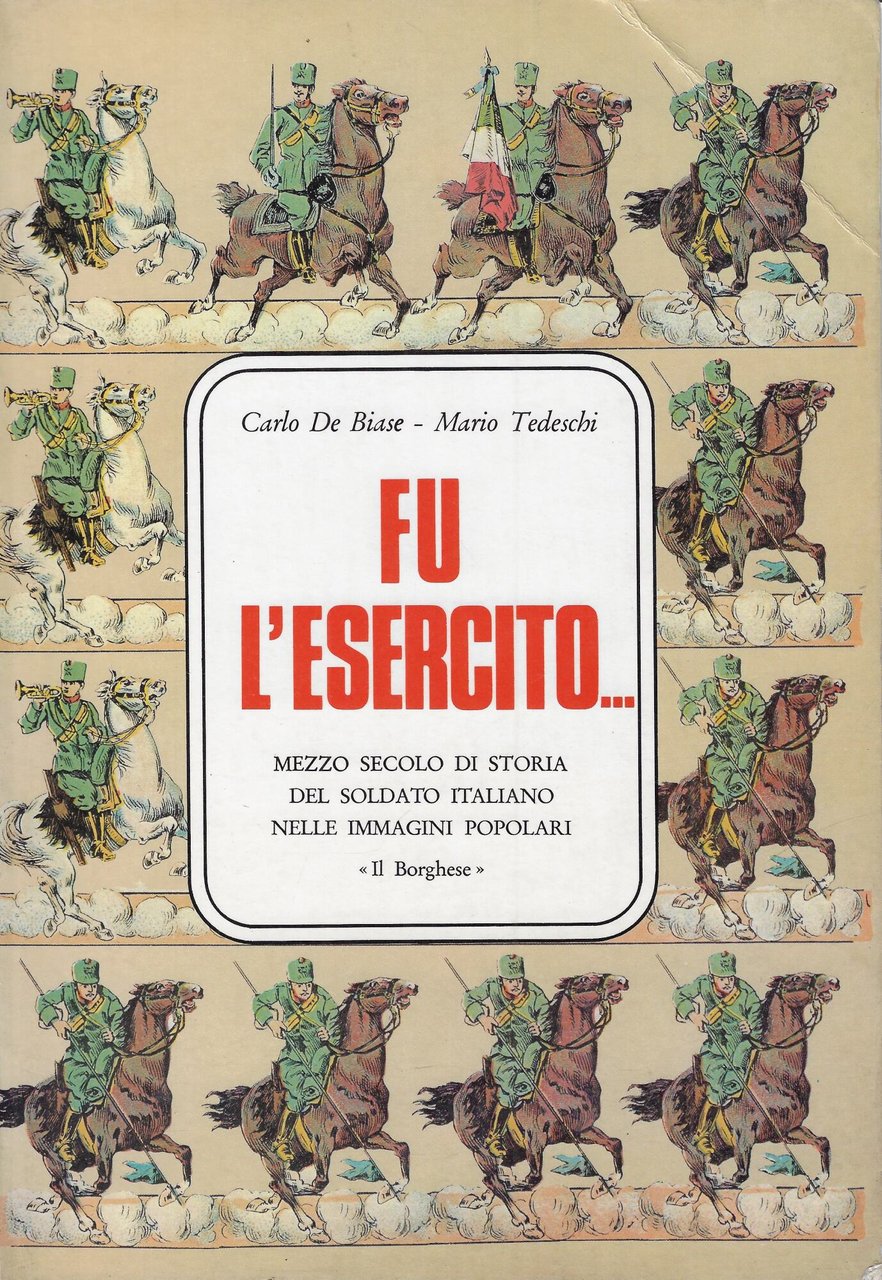 Fu l'esercito... : mezzo secolo di storia del soldato italiano …