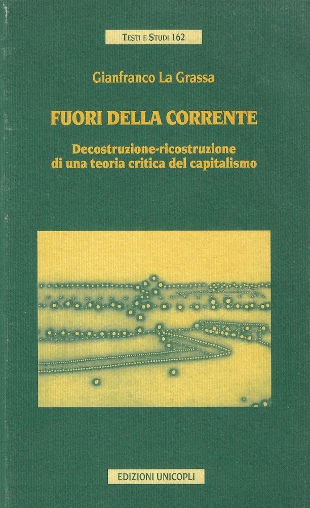 Fuori della corrente : decostruzione-ricostruzione di una teoria critica del …
