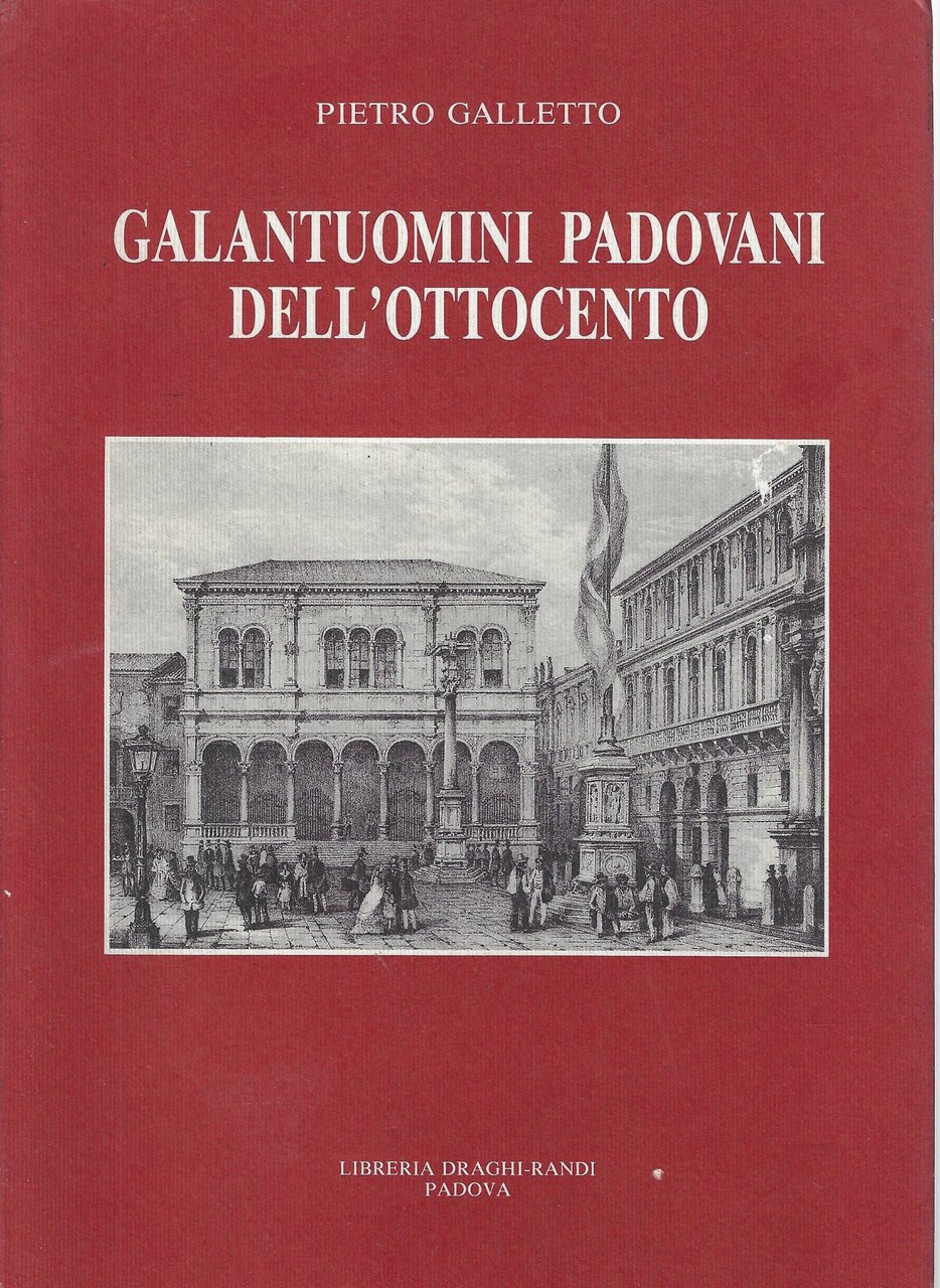 Galantuomini padovani dell'Ottocento : cenni biografici ed istantanee