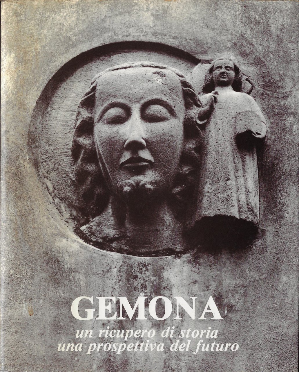 Gemona : un ricupero di storia, una prospettiva del futuro