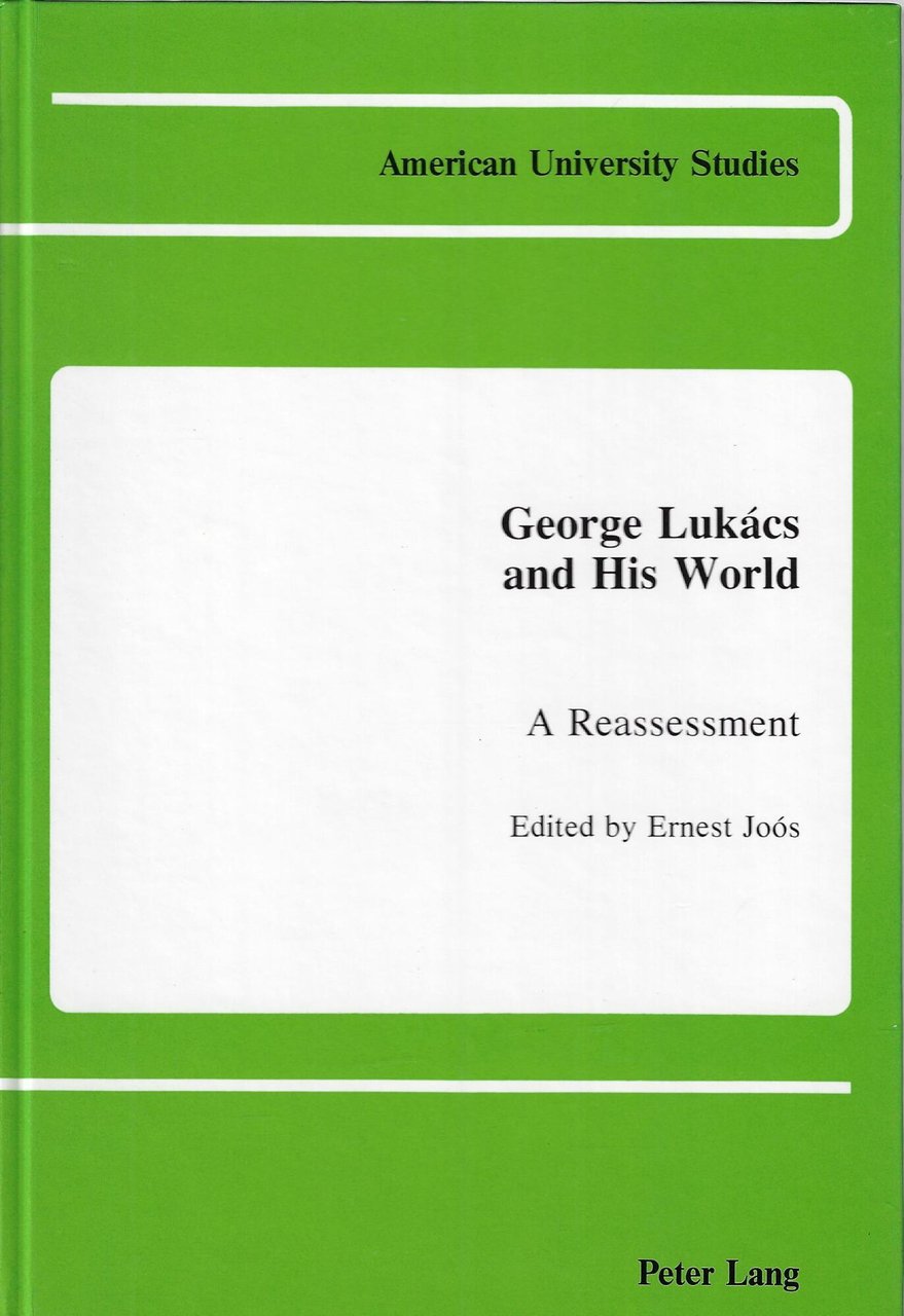 George Lukacs and His World: A Reassessment