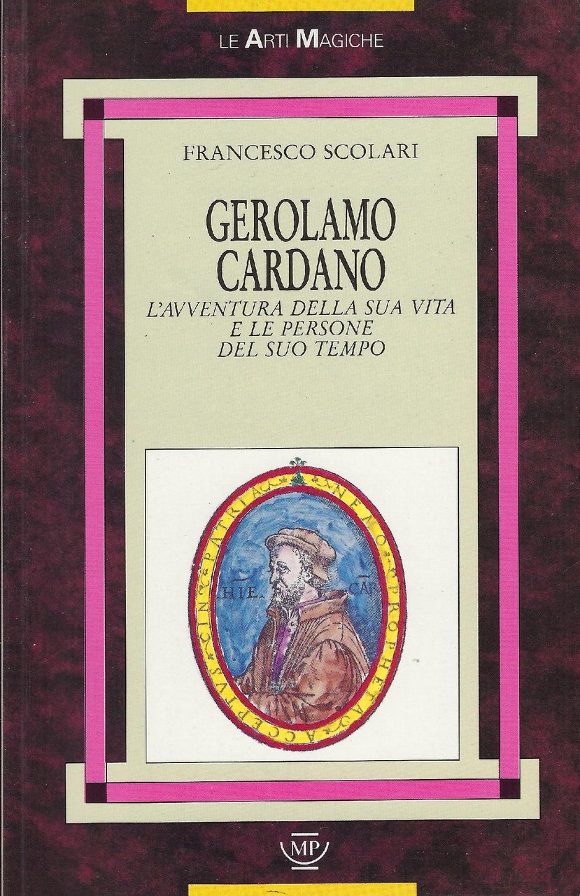 Gerolamo Cardano. L'avventura della sua vita e le persone del …