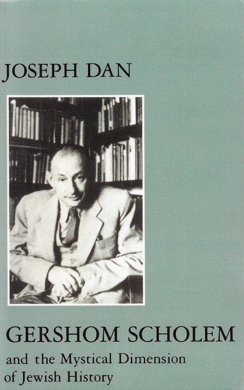Gershom Scholem and the Mystical Dimension of Jewish History