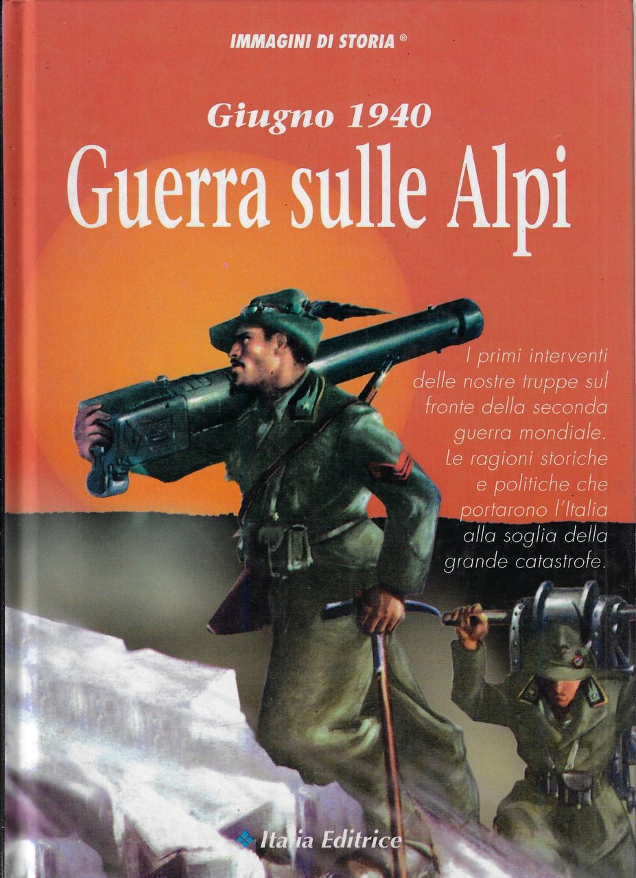 Giugno 1940. Guerra sulle Alpi