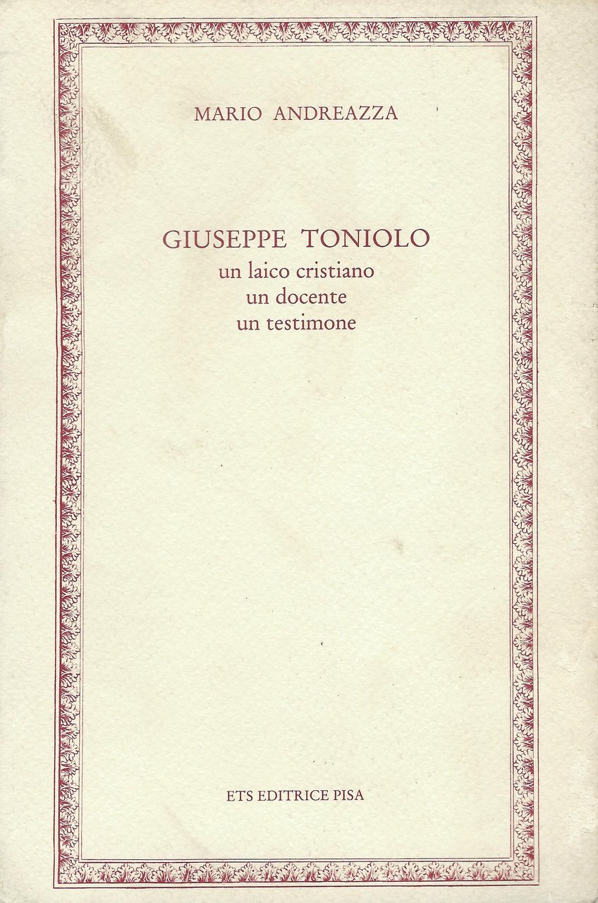 Giuseppe Toniolo : un laico cristiano, un docente, un testimone