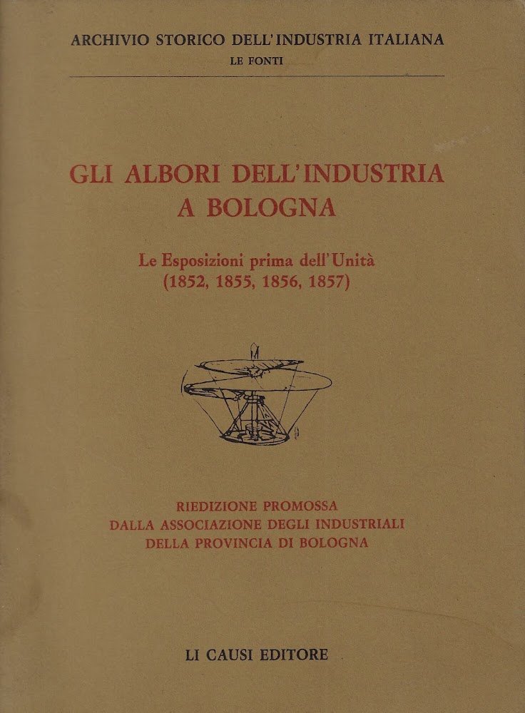 Gli albori dell'industria a Bologna : le esposizioni prima dell'unita …