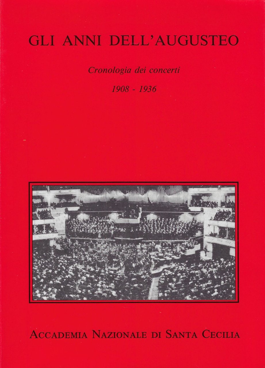 Gli anni dell'augusteo. Cronologia dei concerti, 1908-1936 | Immagine principale
