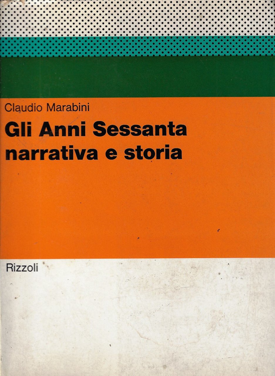 Gli anni sessanta, narrativa e storia