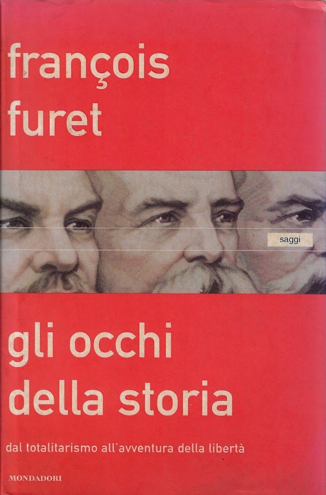 Gli occhi della storia. Dal totalitarismo all'avventura della libertà