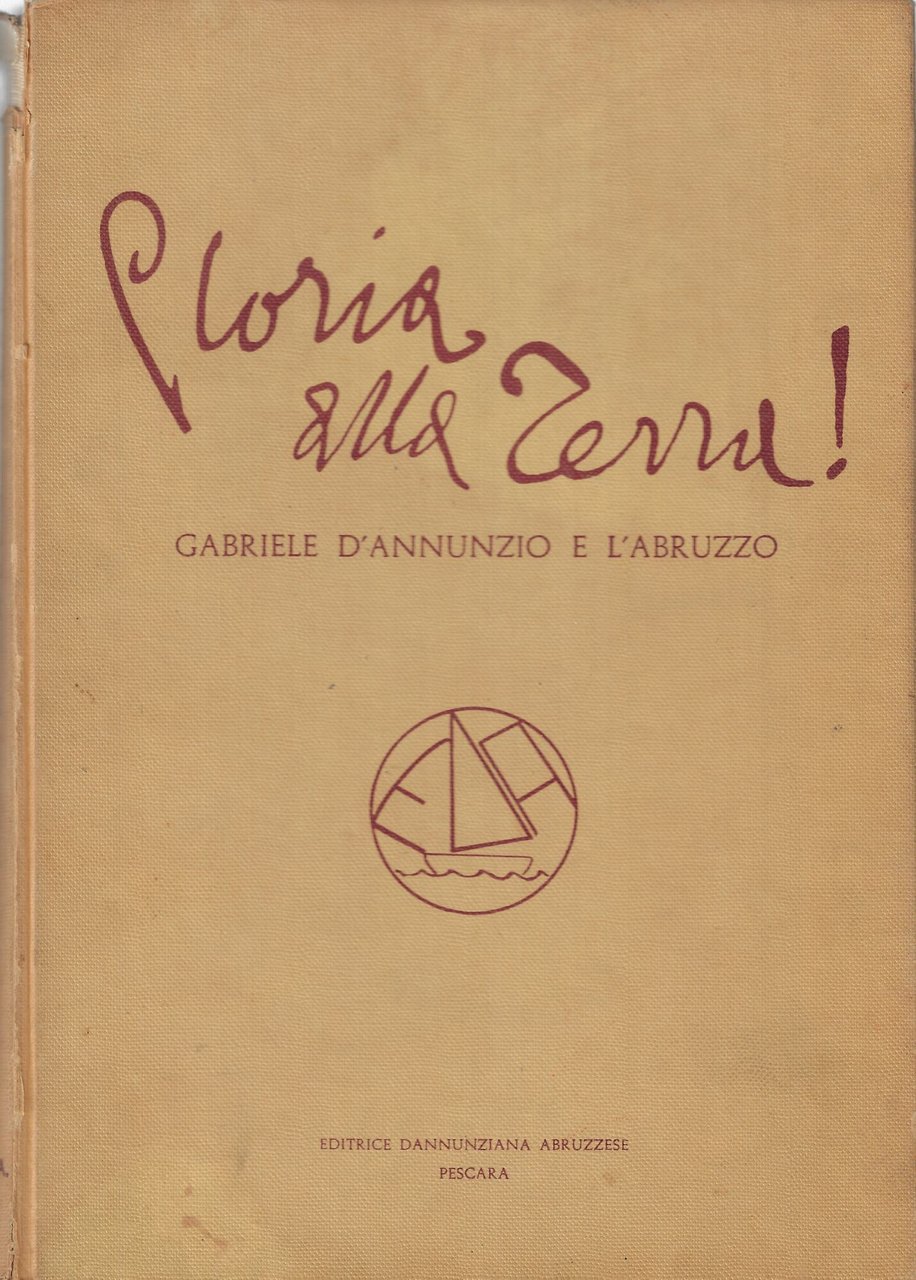 Gloria alla terra! Gabriele D'Annunzio e l'Abruzzo