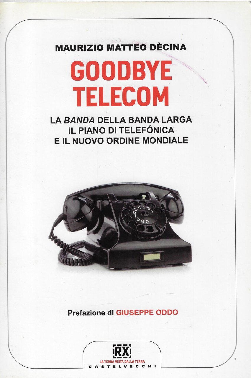 Goodbye Telecom : la banda della banda larga, il piano …