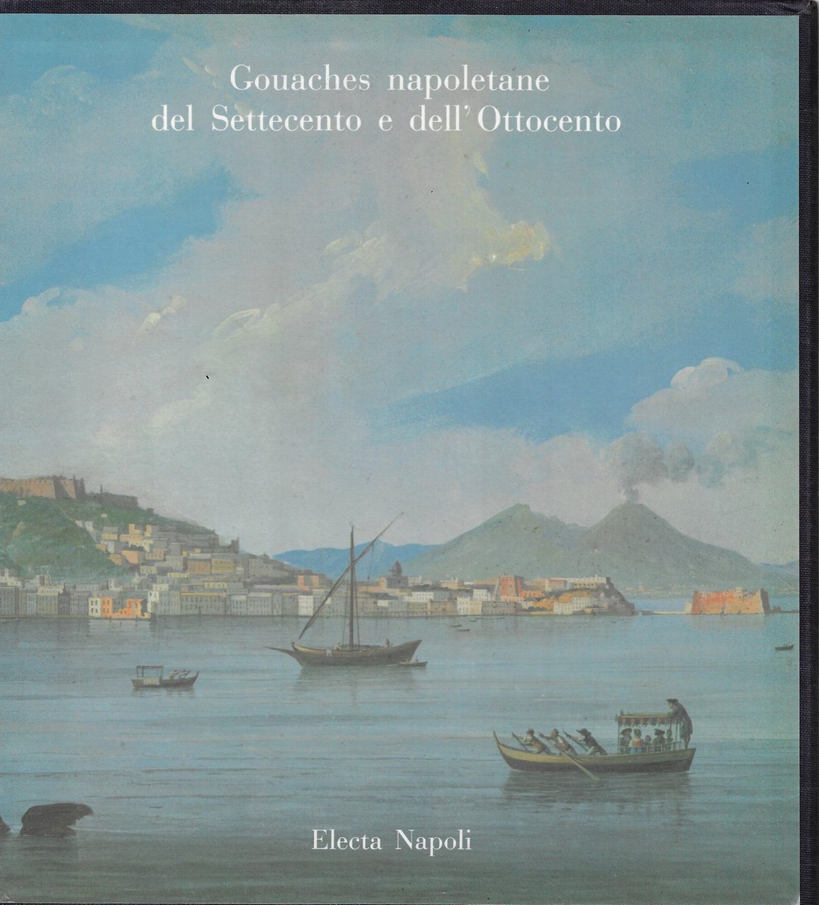 Gouaches napoletane del Settecento e dell'Ottocento