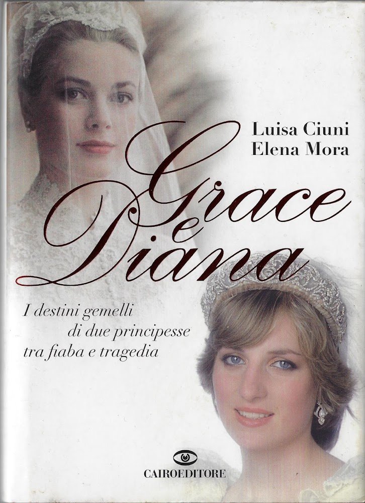 Grace e Diana. I destini gemelli di due principesse tra …
