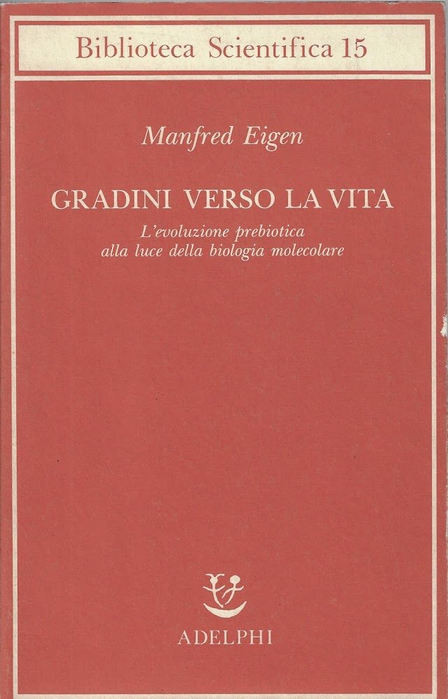 Gradini verso la vita. L'evoluzione prebiotica alla luce della biologia …