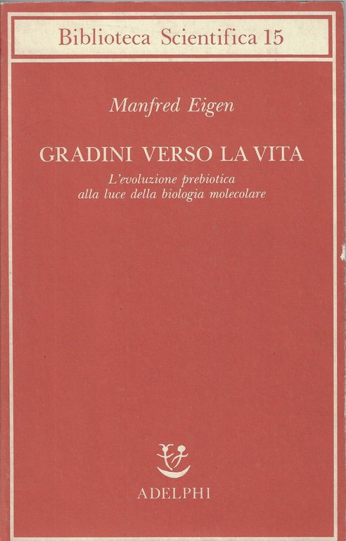 Gradini verso la vita. L'evoluzione prebiotica alla luce della biologia …