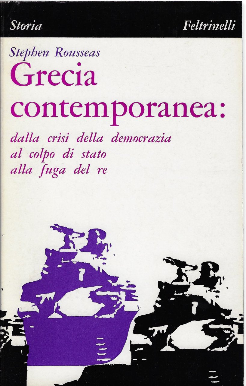 Grecia contemporanea : dalla crisi della democrazia al colpo di …