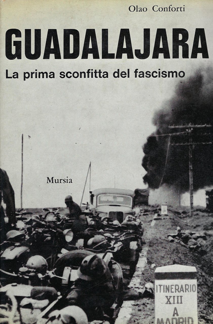 Guadalajara : la prima sconfitta del fascismo