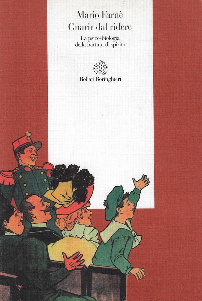 Guarir dal ridere. La psico-biologia della battuta di spirito