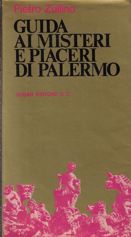 Guida ai misteri e piaceri di Palermo