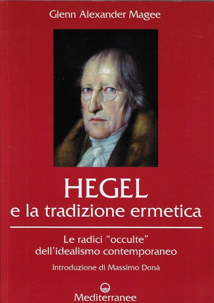 Hegel e la tradizione ermetica. Le radici «occulte» dell'idealismo contemporaneo