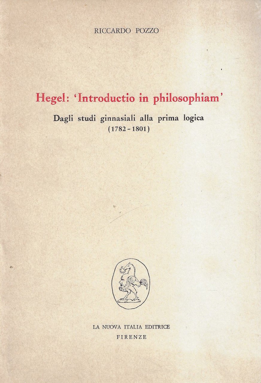 Hegel: «Introductio in philosophiam». Dagli studi ginnasiali alla prima logica …
