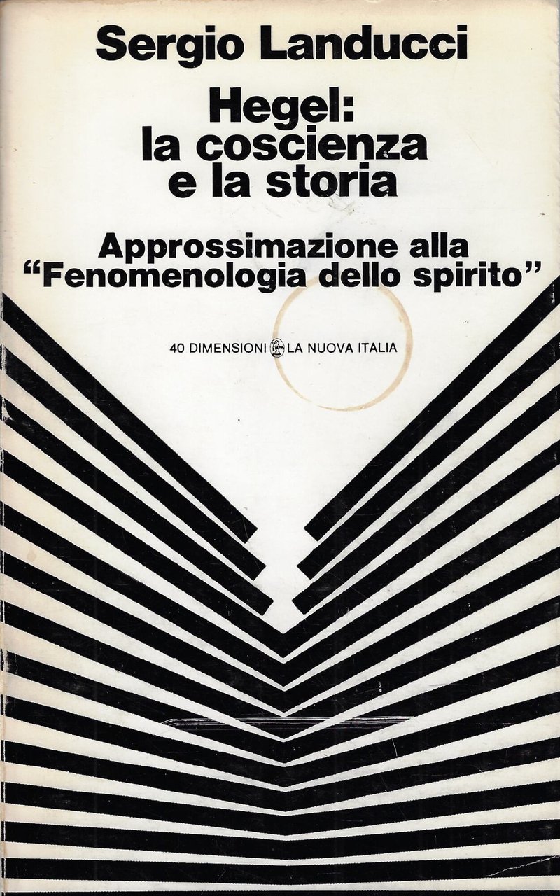 Hegel: la coscienza e la storia. Approssimazione alla Fenomenologia dello …