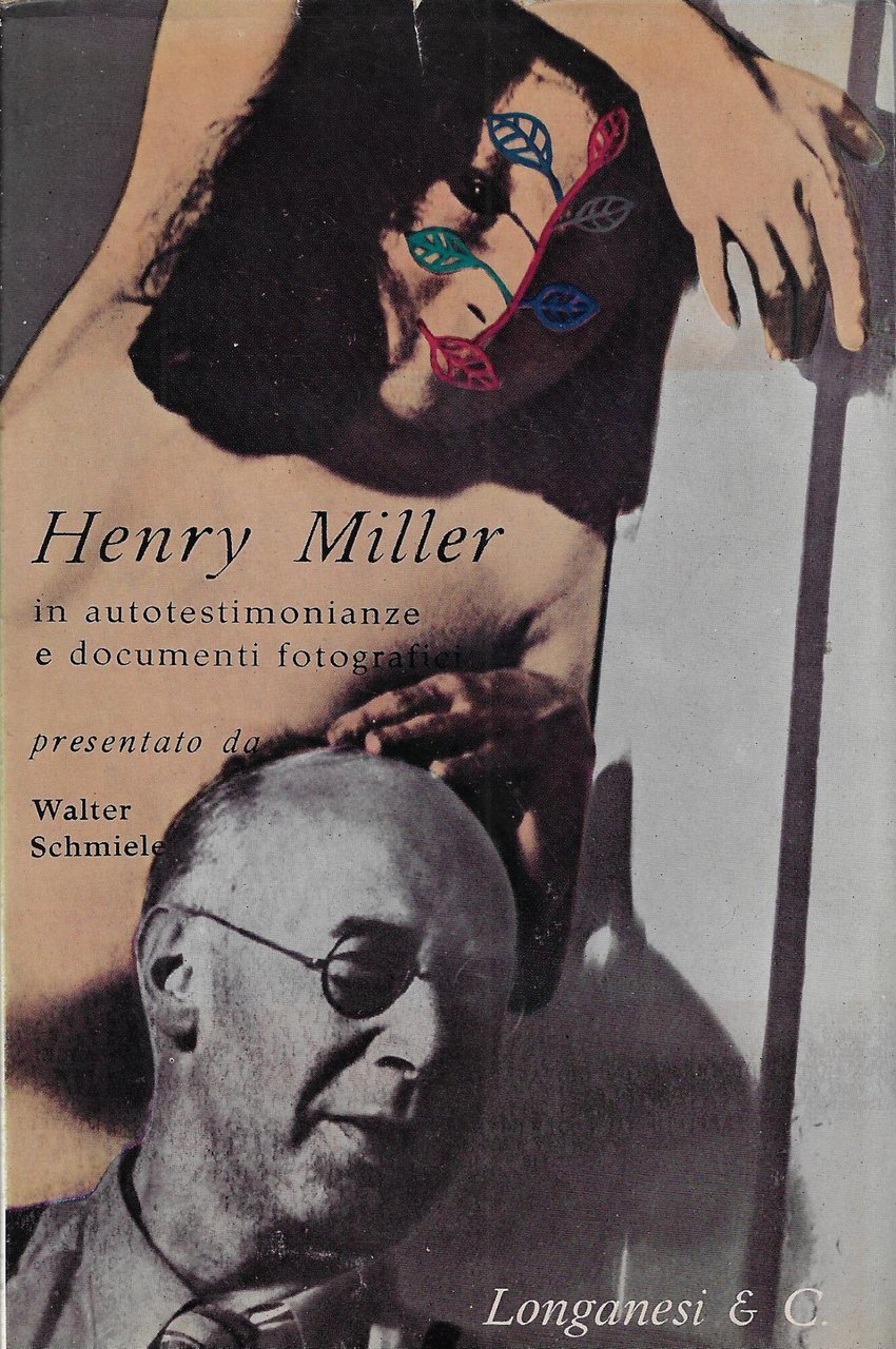 Henry Miller, attraverso autotestimonianze e documenti fotografici