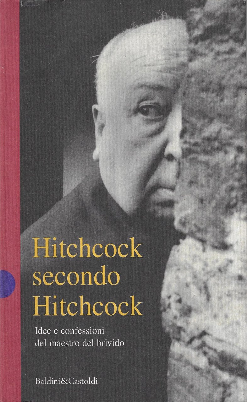Hitchcock secondo Hitchcock : idee e confessioni del maestro del …